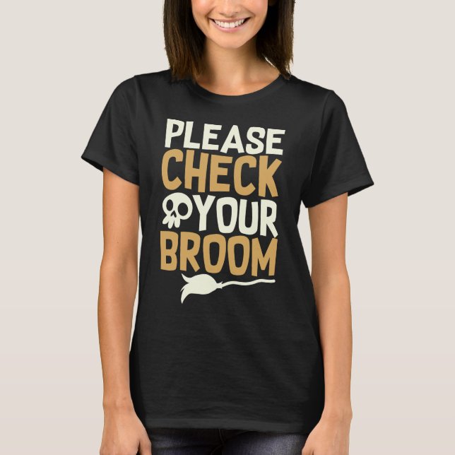 Magical Reminder: Please Check Your Broom! T-Shirt (Front)
