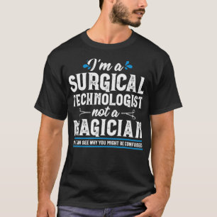 Magician Surgical Technologist Scrub Tech Medical T-Shirt