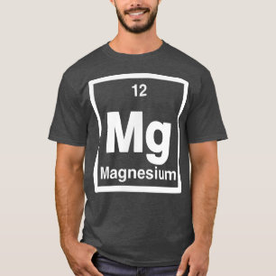 Magnesium - Mg- Periodic Table of Elements - Scien T-Shirt