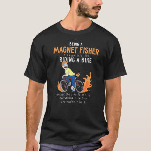 Magnet Fisher Like Riding Bike Cyclist Funny 1 T-Shirt