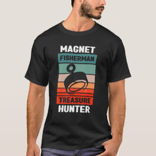 Magnet Fisherman Treasure Hunter Fishing Pike Carp T-Shirt