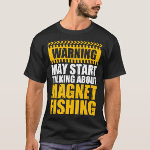 Magnet Fishing Hobby Magnetic Fishing Magnet Fish T-Shirt