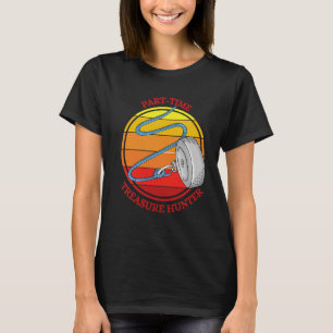 Magnet Fishing Part Time Treasure Hunter T-Shirt