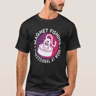 Magnet fishing Professional at work Magnet fisher T-Shirt