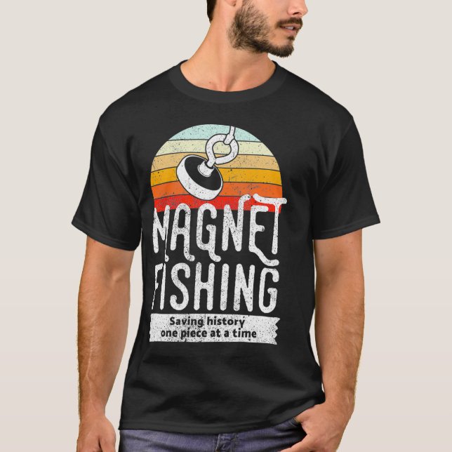 Magnet Fishing  T-Shirt (Front)