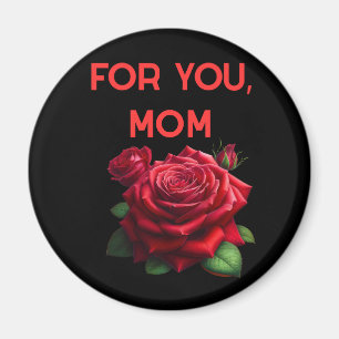 Magnet For You Mom