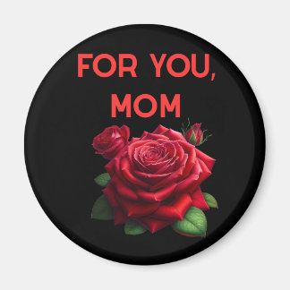Magnet For You Mum