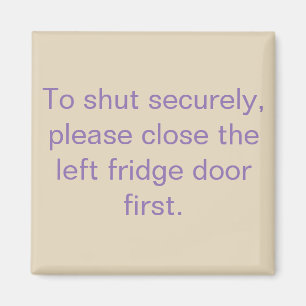Magnet reminder to close the left fridge door firs