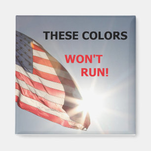 magnet with flag and "THESE COLORS WON'T RUN"