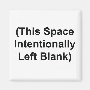 Magnet with "This Space Intentionally Left Blank"
