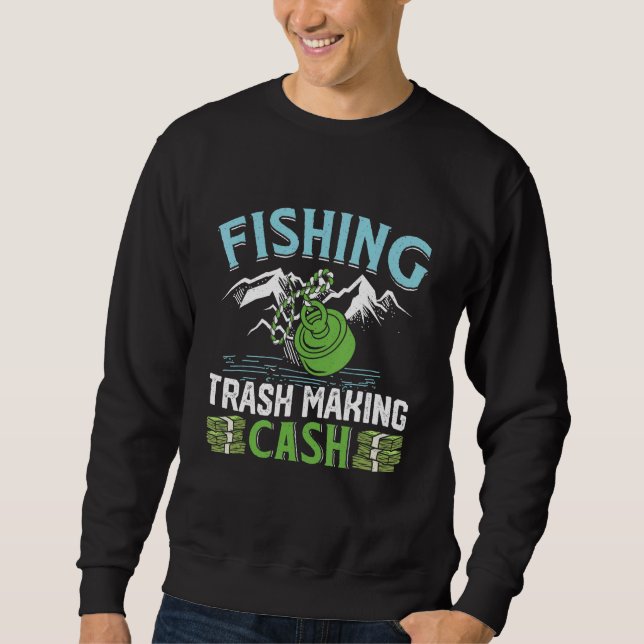 Magnetic Fishing Trash making Cash Treasure Scrap  Sweatshirt (Front)