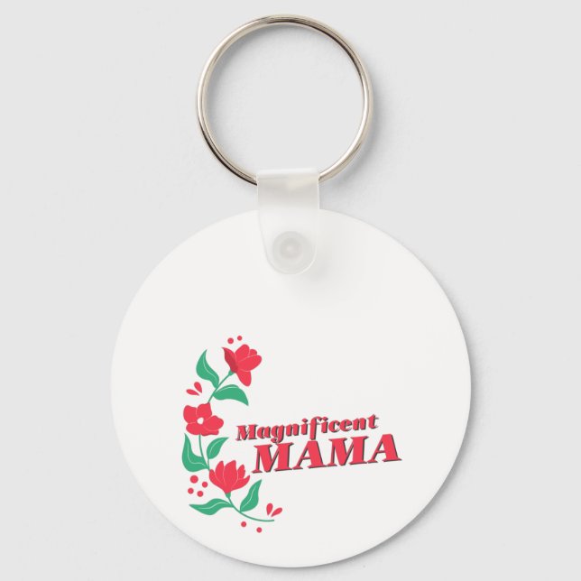 Magnificent Mama  Key Ring (Front)