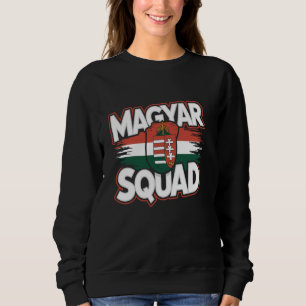 Magyar Squad Apparel for Hungarian Proud Products Sweatshirt
