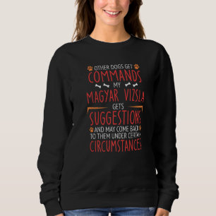 Magyar Vizsla Commands Sweatshirt