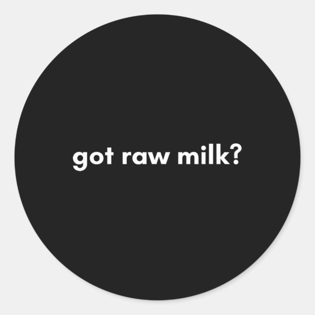 Maha Mega Got Raw Milk Organic Natural Food Rfk Jr Classic Round Sticker (Front)