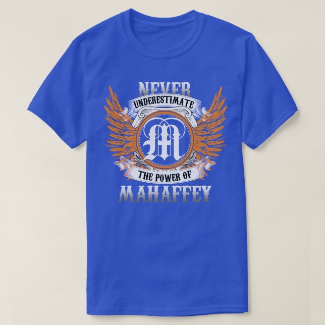 Mahaffey Name Shirt Never Underestimate The Power  (Design Front)