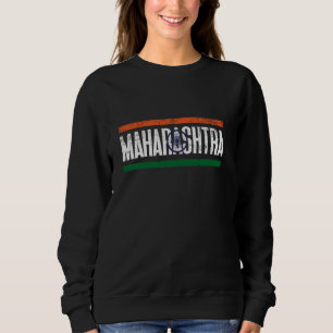 MAHARASHTRA INDIA WITH ITS PROUD INDIAN FLAG AND C SWEATSHIRT