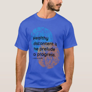 Mahatma Gandhi Discontent Quotes friends T-Shirt