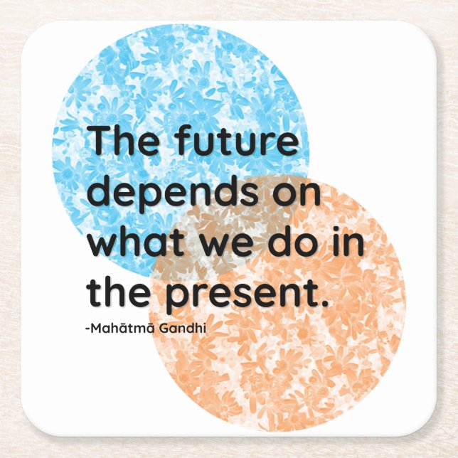 Mahatma Gandhi Future and Present Quotes Square Paper Coaster (Front)