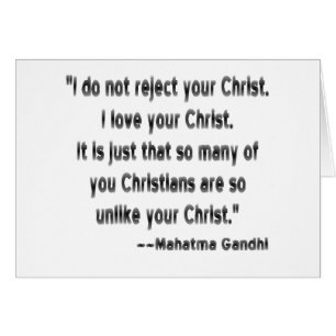 Mahatma Gandhi on Christians "I Love Your Christ"