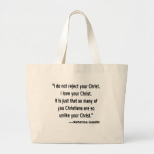 Mahatma Gandhi on Christians "I Love Your Christ" Large Tote Bag
