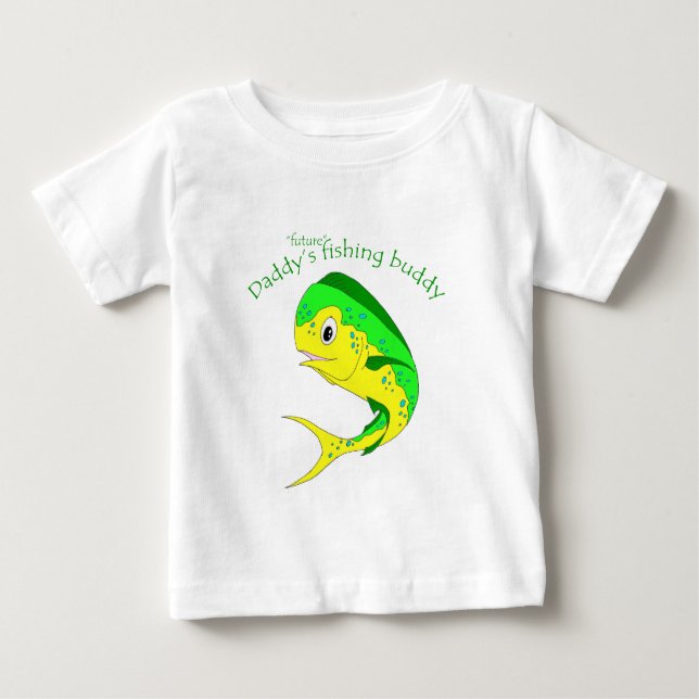 Mahi Future Fishing Buddy Baby T-Shirt (Front)