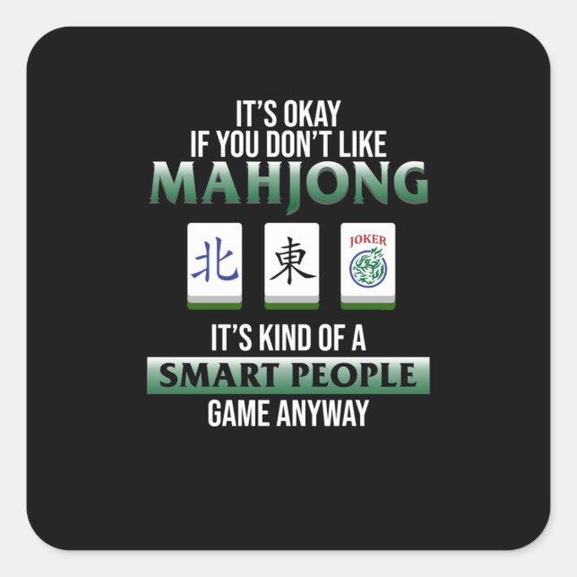 Mahjong Is A Smart People Game Mahjong Player Square Sticker (Front)
