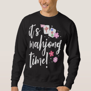Mahjong Lover It's Mahjong Time Chinese Game Playe Sweatshirt