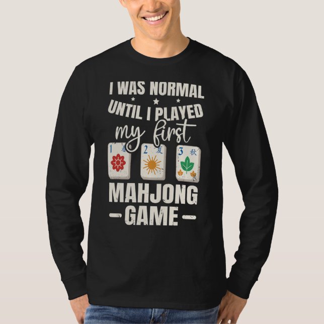 Mahjong Tile Game Quote For A Mahjong Nerd T-Shirt (Front)