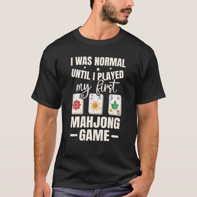 Mahjong Tile Game Quote For A Mahjong Nerd T-Shirt (Front)