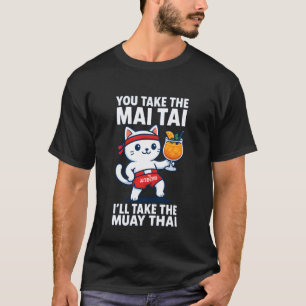 Mai Tai Muay Thai Funny Cat Martial Arts Cocktail T-Shirt
