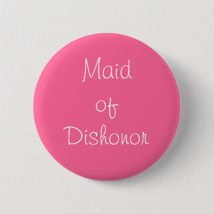 "Maid of Dishonour" Pin