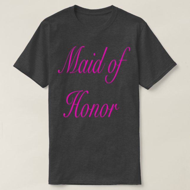 Maid of honor 2 T-Shirt (Design Front)