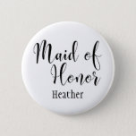 Maid of Honour 2 Black Typography w/ Name (30) 6 Cm Round Badge<br><div class="desc">In this version, the words "Maid of Honour" are rendered in black using a gorgeous, modern script font from my collection. The type is larger than the other option, thereby using two rows for the words. The image file is unlocked so you can reduce the size and add text for...</div>