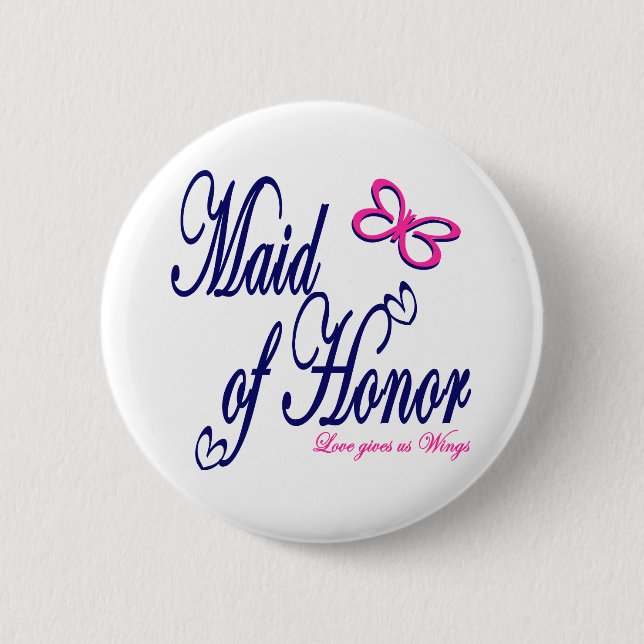 Maid of Honour / Butterfly 6 Cm Round Badge (Front)