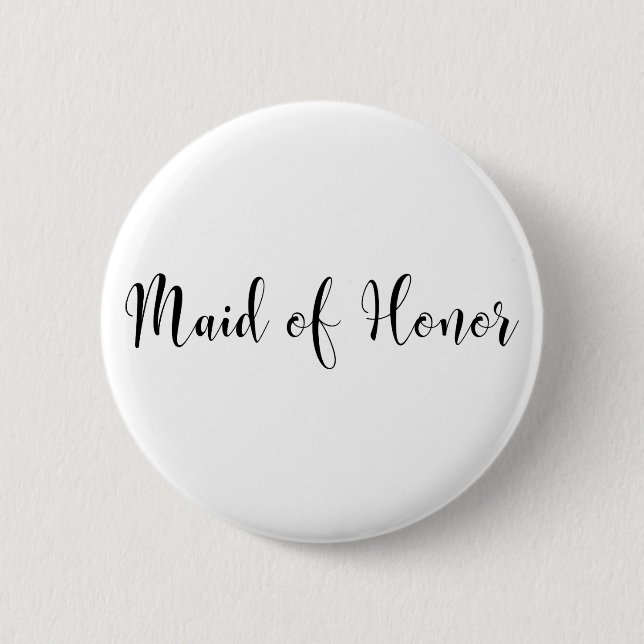 Maid of Honour Modern Black Script Typography (30) 6 Cm Round Badge (Front)