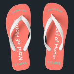 Maid of Honour NAME Coral Thongs<br><div class="desc">Bright seashore coral with Maid of Honour written in white text and Name and Date of Wedding in turquoise blue.  Pretty beach destination flip flops as part of the wedding party favours.  Original designs by TamiraZDesigns.</div>
