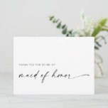 Maid of Honour Thank You Card | Modern Minimalist<br><div class="desc">This minimalist design is perfect for the modern bride! Featuring a handwritten signature script paired with a simple sans-serif font. Personalise with your own message on the back,  or order them blank and handwrite your message. Check out the store for matching Bridesmaid cards!</div>