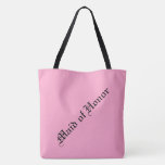 Maid of Honour Tote Bag<br><div class="desc">Custom Tote Bag for Maid of Honour (or custom). *change background and/or font colour,  font,  2 styles,  2 sizes.</div>