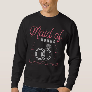 Maid Of Honour Wedding Bridal Shower Marriage Wome Sweatshirt