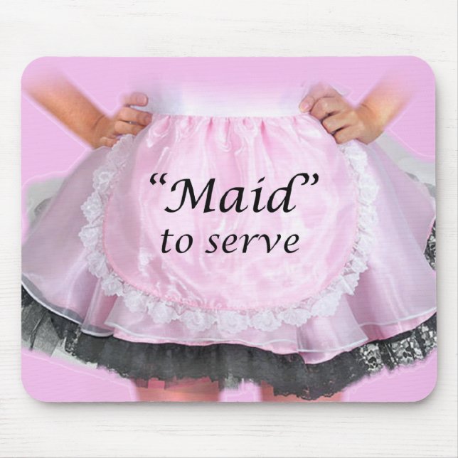 Maid to Serve Mouse Pad (Front)