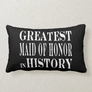 Maids of Honour : Greatest Maid of Honour in Histo Lumbar Cushion