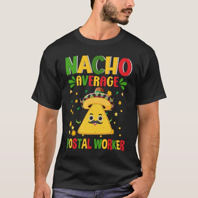 Mail Carrier Cinco De Mayo Nacho Average Postal Wo T-Shirt (Front)