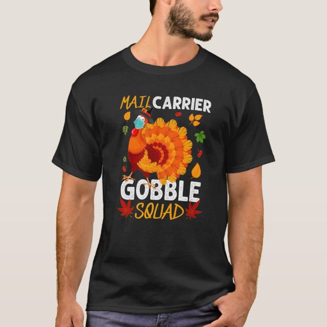 Mail Carrier Gobble Squad Turkey Mask Thanksgiving T-Shirt (Front)