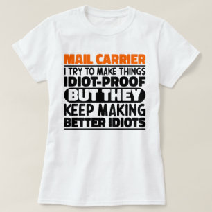 Mail Carrier I Try To Make Things Funny Sayings T-Shirt