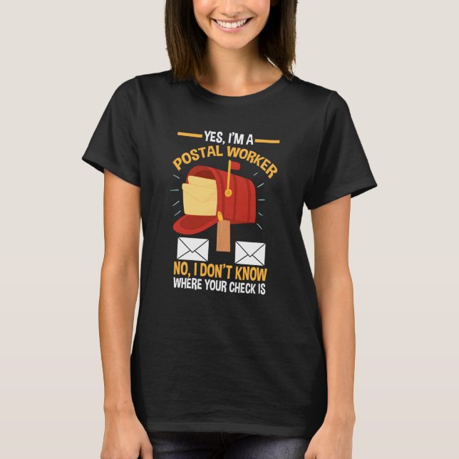 Mail Carrier Mailman Postman  Quote Postal Worker T-Shirt (Front)