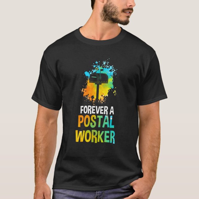 Mail Carrier Postman Mailman Forever A Postal Work T-Shirt (Front)
