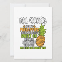 Mail Carriers Are Like Pineapples.