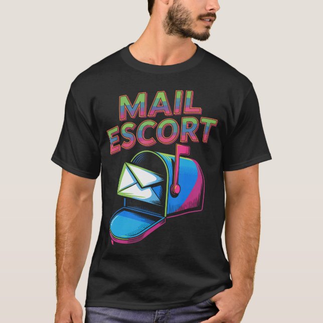 Mail Escort Funny Postal Worker Delivery T-Shirt (Front)