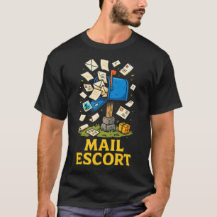 Mail Escort - Funny Postal Worker T-Shirt